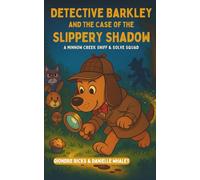 Detective Barkley and the Case of the Slippery Shadow (Minnow Creek Sniff & Solve Squad)