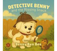 Detective Benny and the Missing Snack (Benny the Maltese and Friends)