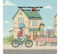 Detective Benny and the Yard Sale Mystery (Benny's Zany Dreams and Adventures)