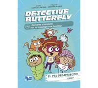 Detective Butterfly, Caso 1. El pez desaparecido (Castellano - A PARTIR DE 6 AÑOS)