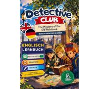 Detective Club - The Mystery of the Old Notebook: Detektiv-Abenteuer in London | Englisch Kurzgeschichten für die 5. Klasse | Mit Vokabeln, Grammatik & Übungen (A1)