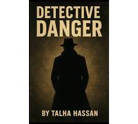 Detective Danger: By Talha Hassan