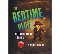 Detective Danny and The Bedtime Plot: A Funny Picture Book for Kids Ages 4-8