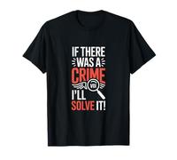 Detective Diciendo Que si hubo un Crimen, lo resolveré Camiseta