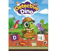 Detective Dino: A to Z Learning Activity Book With 26 Dinosaurs, Games, Mazes, Coloring Pages, and Food-Matching Fun for Kids