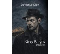Detective Dion: Grey Knight: 3