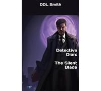 Detective Dion: The Silent Blade: 1