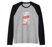 Detective Divertido Diciendo si hubo un Crimen Enfermo Camiseta Manga Raglan