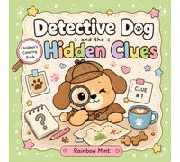 Detective Dog and the Hidden Clues: Super Cute Animal Characters with Easy and Simple Designs for Fun, Creativity, Relaxation, and Screen-Free Entertainment