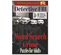 Detective FBI : Crime Word Search Book: Word Searches wiyh Easy to ReadPrint about Crime, Criminal Word Search Book for Adults, True Crime, FBI Word ... / Gift for Vacation, Holiday and Free Times