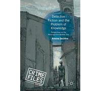 Detective Fiction and the Problem of Knowledge: Perspectives on the Metacognitive Mystery Tale (Crime Files)