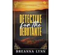 Detective for the Debutante: 3 (Safe Haven Security Special Editions)