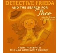 DETECTIVE FRIEDA AND THE SEARCH FOR THEO