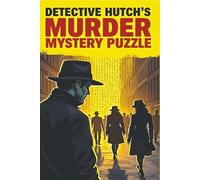 Detective Hutch's Murder Mystery Puzzle - Solve Downtown Killer Case Through Rhymed Riddles For Adults In Crossword Puzzles And Word Searches: ... puzzles and word searches for adults)