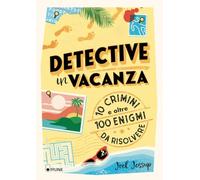 Detective in vacanza. 10 crimini e oltre 100 enigmi da risolvere (Offline)