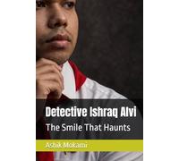 Detective Ishraq Alvi: The Smile That Haunts
