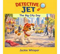 Detective Jet: The Big City Day (The Detective Jet Adventures)