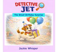 Detective Jet: The Great Birthday Surprise (The Detective Jet Adventures)