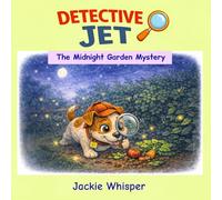 Detective Jet: The Midnight Garden Mystery (The Detective Jet Adventures)
