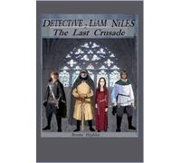 Detective Liam Niles The Last Crusade: 2