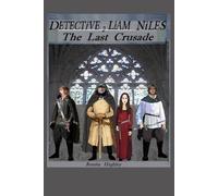 Detective Liam Niles The Last Crusade