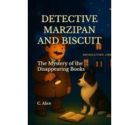 Detective Marzipan and Biscuit: The Mystery of the Disappearing Books