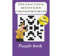 Detective Mystery Crosswords Puzzle book: Puzzles to Challenge and Recharge your Mind: Fun detective mystery Crosswords puzzles for Adults Normal ... gift for travel, holidays, and free time