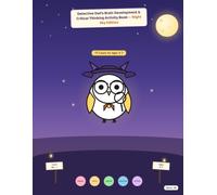 Detective Owl's Brain Development & Critical Thinking Activity Book - Night Sky Edition: 75 Cases for Ages 5-7 (Detective Owl's Casebook: 75-Case Collection)