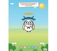 Detective Owl's Brain Development & Critical Thinking Activity Book - Sunshine Edition: 75 Cases for Ages 5-7 (Detective Owl's Casebook: 75-Case Collection)