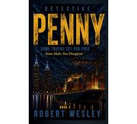 Detective Penny: Some Truths Set You Free, Some Make You Disappear. Book 2