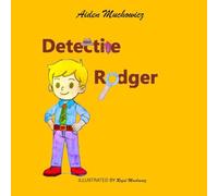 Detective Rodger: A magical children's adventure about courage, friendship, and following your dreams - with beautiful hand painted illustrations.