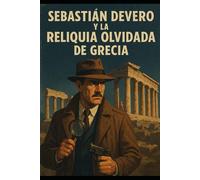 Detective Sebastian Devero y La Reliquia olvidada de Grecia