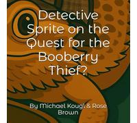 Detective Sprite on the Quest for the Booberry Thief?