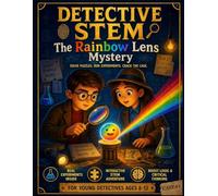 Detective STEM - The Case of the Missing Rainbow Lens.