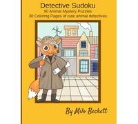 Detective Sudoku 90 Animal Mystery Puzzles: 30 Coloring Pages of cute animal detectives