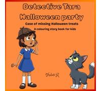 Detective Tara Halloween party: Case of Missing Halloween Treat -A colouring story book for kids