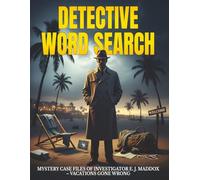 Detective Word Search: 50 Mystery Case Files of Investigator E. J. Maddox | Challenging 1000 Words to Search for Adults