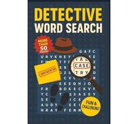 Detective word search: Challenging Mystery Puzzles, Brain-Boosting Word Hunts, Hidden Clues, and Logic Games for Teens & Adults