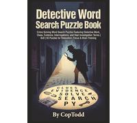 Detective Word Search Puzzle Book: Crime Solving Word Search Puzzles Featuring Detective Work, Clues, Evidence, Interrogations, and Real Investigation ... for Relaxation, Focus & Brain Training