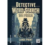 Detective Word Search Puzzles: Large Print Puzzle Book | 100 Puzzles of Mystery, Clues, and Crime-Solving Fun (The Ultimate Word Search Collection)