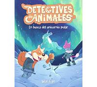 Detectives de animales 3. En busca del unicornio polar