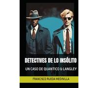 DETECTIVES DE LO INSÓLITO: UN CASO DE QUANTICO & LANGLEY