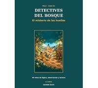 Detectives del Bosque: El misterio de las huellas: 40 retos de lógica, observación, lectura y matemáticas para niños de 6 a 8 años | Aventuras, enigmas y actividades con Milo, el pequeño detective