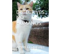 DETECTIVES NO HUMANOS (FICCIÓN POLICIAL)