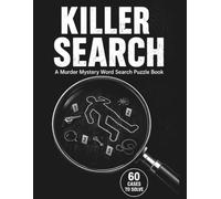 Detective's Notebook: Murder Mystery Word Search Puzzles for Adults - 60 Cases to Investigate, Deduce, and Solve, with Complete Solutions Included