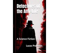 Detectives of the Anti-Life: A Science Fiction Story