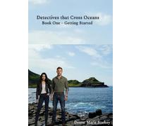 Detectives that Cross Oceans: Book One - Getting Started.: 1