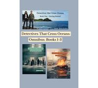 Detectives That Cross Oceans: Omnibus Edition: Books 1-3