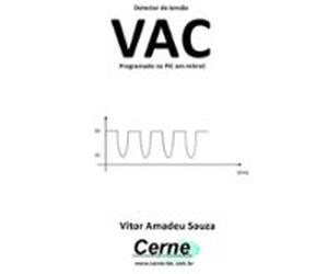 Detector De Tensão Vac Programado No Pic Em Mikroc (ebook)