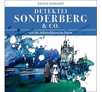 Detektei Sonderberg & Co - Und die Jablotschkowsche Kerze